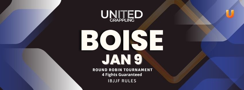 United Grappling Boise January 9 event banner — round robin tournament, 4 fights guaranteed, IBJJF rules